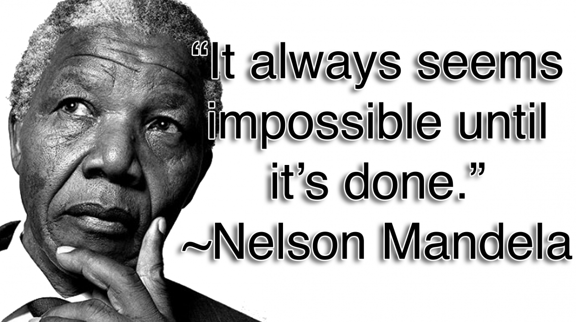 Seems impossible. Seems Impossible done. Nelson Mandela all seems Impossible until it. Джона Маршалл Мандела. Mandela quote everything was Impossible.